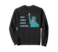 Statua della libertà Le Ragazze Calde odiano Il fascismo Felpa