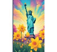 Statue of Liberty with Daffodils Notebook: United States of America Famous Landmark