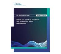 Status and Trends in Spent Fuel and Radioactive Waste Management (IAEA Nuclear Energy Series)