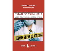 «Status» criminale. Analisi criminale della gestione Covid-19