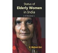 Status of Elderly Women in India (A Review)