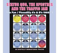 Status Quo, The Spectres and The Traffic Jam - Status Quo: Pye/Piccadilly A s & B s 1966-73