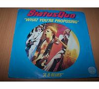 Status Quo - What You're Proposing / A B Blues - 45 tours 7"