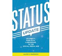Status Update: Celebrity, Publicity, and Branding in the Social Media Age