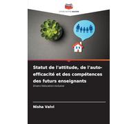Statut de l'attitude, de l'auto-efficacité et des compétences des futurs enseignants: Envers l'éducation inclusive