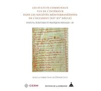 Statut, écritures et pratiques sociales: Volume 3, Les statuts communaux des sociétés méditerranéennes de l'Occident (XIIe-XVe siècle)