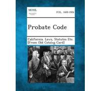 Statutes Etc [From Ol California Laws Probate Code (Tascabile)