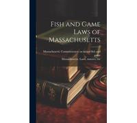 Statutes Etc Massachusetts Laws Massachuse Fish and Game Law (Copertina rigida)