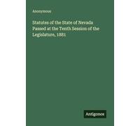 Statutes of the State of Nevada Passed at the Tenth Session of the Legislature, 1881