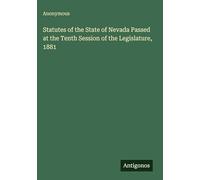 Statutes of the State of Nevada Passed at the Tenth Session of the Legislature, 1881