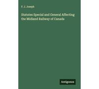 Statutes Special and General Affecting the Midland Railway of Canada