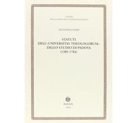 Statuti dell'"Universitas theologorum" dello studio di Padova (1385-1784)