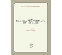 Statuti della dogana dei Paschi di Siena del 1419 e del 1572