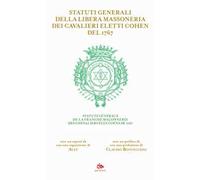 Statuti generali della Libera Massoneria dei Cavalieri Eletti Cohen del 1767. Ediz. italiana e francese