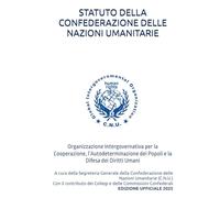 STATUTO DELLA CONFEDERAZIONE DELLE NAZIONI UMANITARIE: Organizzazione Intergovernativa per la Cooperazione, l’Autodeterminazione dei Popoli e la Difesa dei Diritti Umani