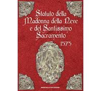 Statuto della Madonna della Neve e del Santissimo Sacramento 1575