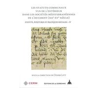 Statuts, écritures et pratiques sociales: Volume 4, Les statuts communaux des sociétés méditerranéennes de l'Occident (XIIe-XVe siècle)