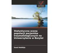 Statystyczna ocena populacji pacjentów traumatologicznych na Uniwersytecie w Bazylei