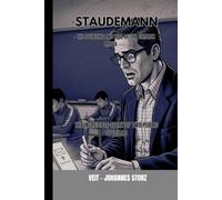 Staudemann - The Founding and Rise of the German Mafia: The incredible story of two public officials