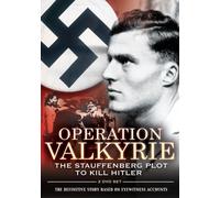Stauffeberg Plot Kill Hitler - Operation Valkyrie