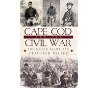 Stauffer Miller Cape COD and the Civil War (Tascabile)