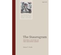 Staurogram, The: Writing a Picture of the Crucified Christ