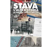 Stava. L'altra storia. 40 anni tra chimica e mistero