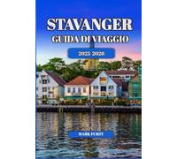 STAVANGER GUIDA DI VIAGGIO 2025 2026: Esplora i pittoreschi fiordi norvegesi, il cibo locale, le gemme nascoste, i sentieri escursionistici e le attrazioni della città per ogni stagione