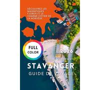 STAVANGER GUIDE DE VOYAGE 2026: Découvrez les magnifiques fjords et le charme côtier de la Norvège