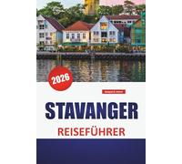 STAVANGER REISEFÜHRER 2026: Fjordwanderungen, historische Straßen, lokales Essen, Küstenwanderungen und praktische Tipps zur Erkundung von Norwegens westlichem Tor