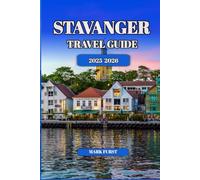 STAVANGER TRAVEL GUIDE 2025 2026: Explore Norway’s Scenic Fjords, Local Food, Hidden Gems, Hiking Trails, and City Highlights for Every Season