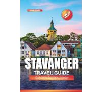 STAVANGER TRAVEL GUIDE 2027: A practical guide to discover new destinations, save money and make every trip easier