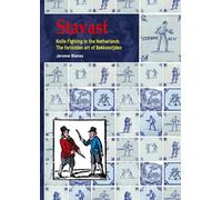 Stavast - Knife Fighting in the Netherlands - The forbidden art of Bekkensnijden: Knife Fighting in the Netherlands The forbidden art of Bekkensnijden