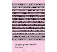 Stavros Stavrides The Politics of Urban Potentiality (Tascabile) In Common