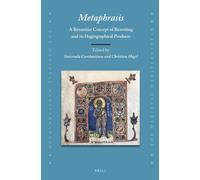 Stavroula Const Metaphrasis:A Byzantine Concept of Rewriting (Copertina rigida)