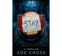 Stay: A Locked-Room Survival Thriller with a Shocking Twist