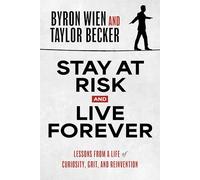 Taylor Becker Byron Wien Stay at Risk and Live Forever (Copertina rigida)
