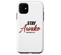 Stay Awake - Matthew 24:42 Jesus Quote Salvation Faith Custodia per iPhone 11