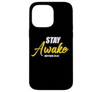 Stay Awake - Matthew 24:42 Jesus Quote Salvation Faith Custodia per iPhone 14 Pro Max