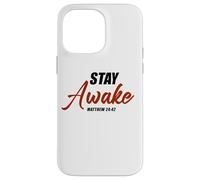 Stay Awake - Matthew 24:42 Jesus Quote Salvation Faith Custodia per iPhone 14 Pro Max