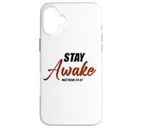 Stay Awake - Matthew 24:42 Jesus Quote Salvation Faith Custodia per iPhone 16 Plus