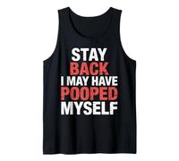 Stay Back I May Have Pooped Myself Battute Digestive |- Canotta