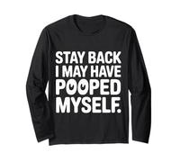 Stay Back I May Have Pooped Myself Digestive Jokes - Maglia a Manica