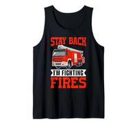 Stay Back Im Fighting Firefighter Firefighter Funny Firefighting Canotta