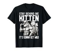 Stay Behind Me Kitten It's going Get Wild Alpha Wolf Meme Maglietta