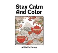 Stay Calm And Color: A Mindful Escape
