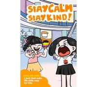 Stay Calm Stay Kind: A Delightful Children's Story About Patience and Emotional Control