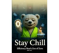 Stay Chill: Efficiency Bear’s Zen of Zero: 1