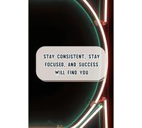 Stay Consistent, Stay Focused, And Success Will Find You: Inspiration Collector & On-the-Go Organiser