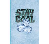 Stay Cool Novelty Notebook 6" x 9" A5 120 Lined Pages: Notebook For Ideas, Plans & Notes
